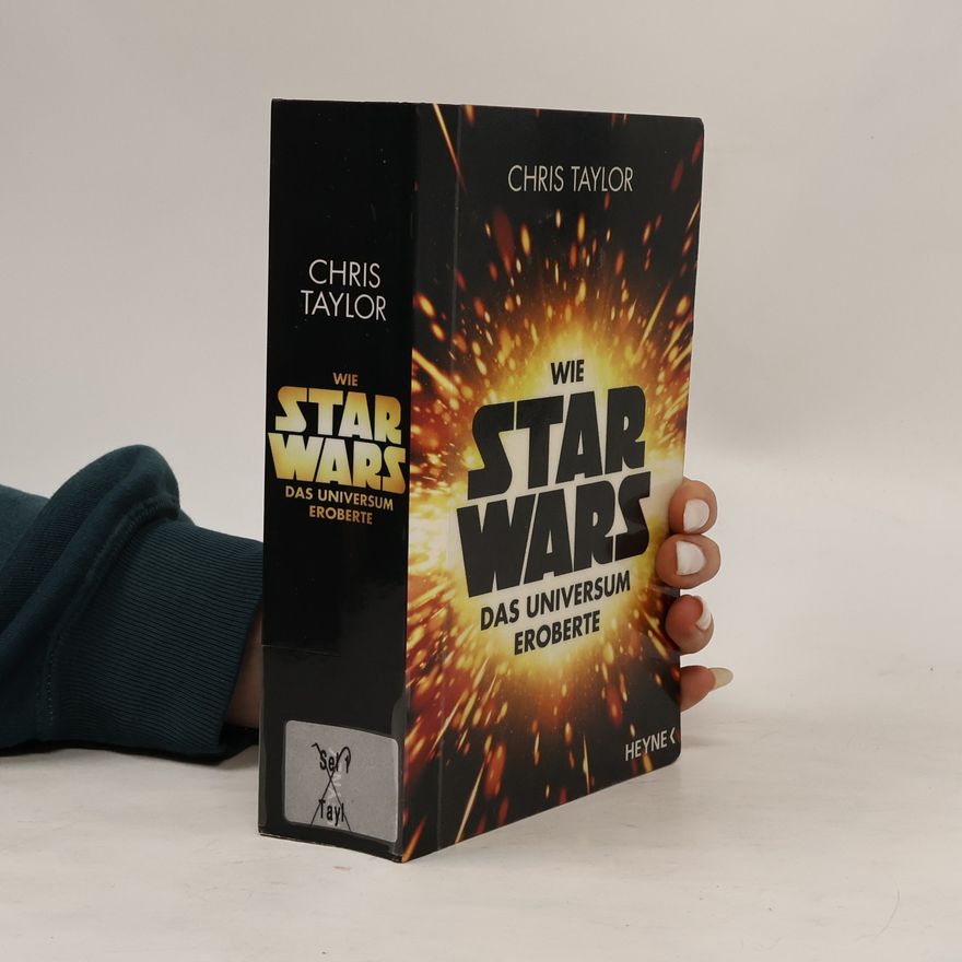 Chris Taylor Wie Star wars das Universum eroberte