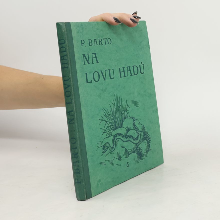 Pavel Barto Na lovu hadů
