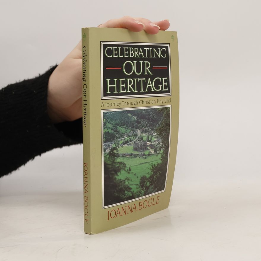Joanna Bogle Celebrating Our Heritage