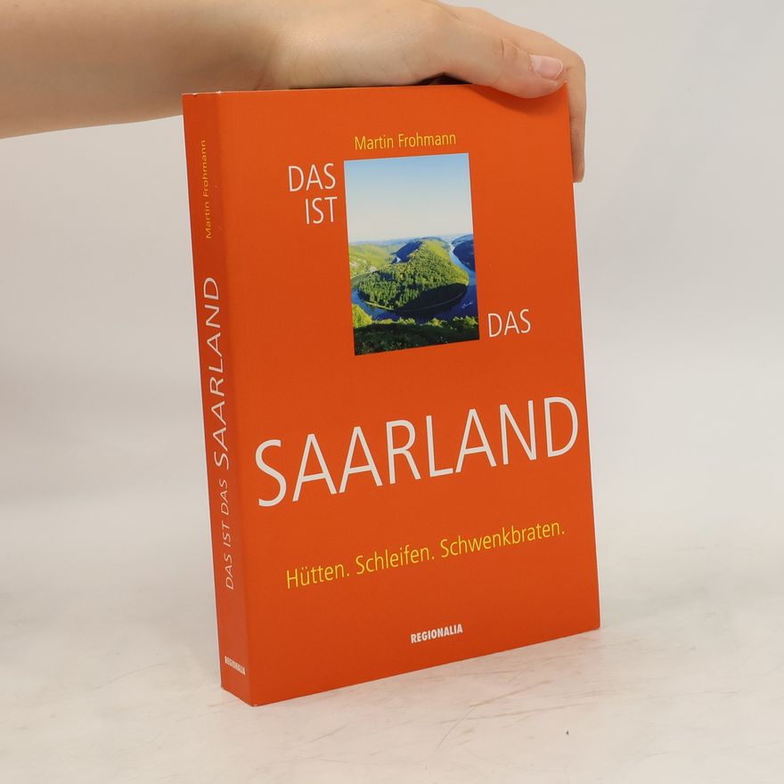 Martin Frohmann Das ist das Saarland