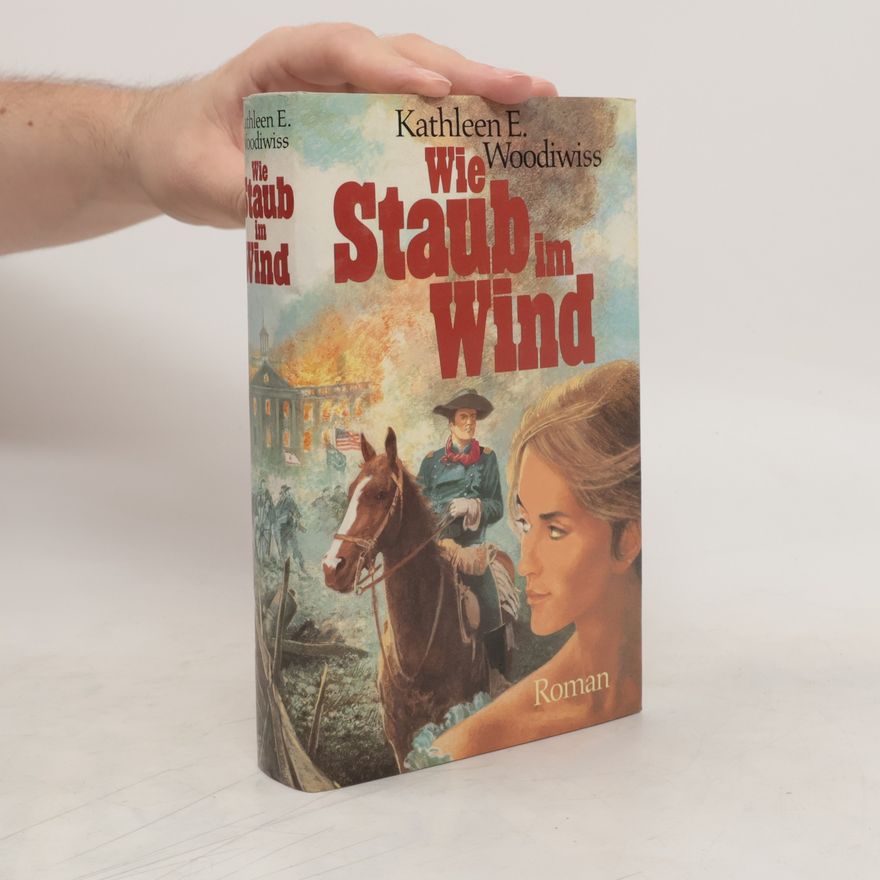 Kathleen E. Woodiwiss Wie Staub im Wind