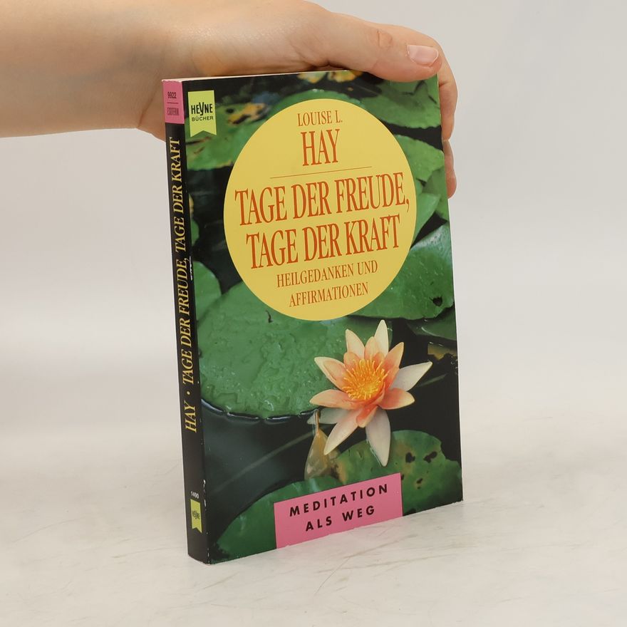 Louise Lynn Hay Tage der Freude, Tage der Kraft