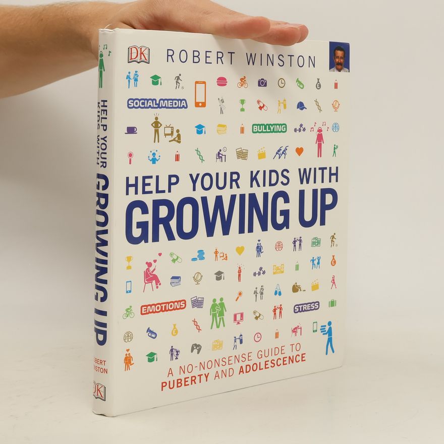 Robert M. L. Winston Help Your Kids with Growing Up