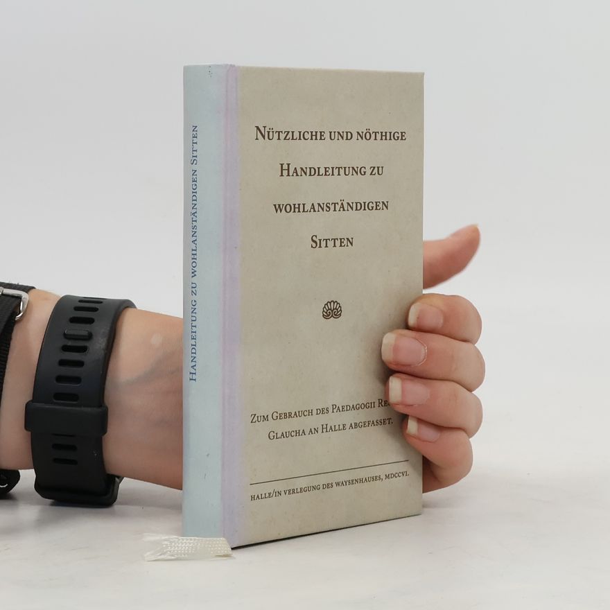 Various authors Nuetzliche und noethige Handleitung zu wohlanstaendigen Sitten