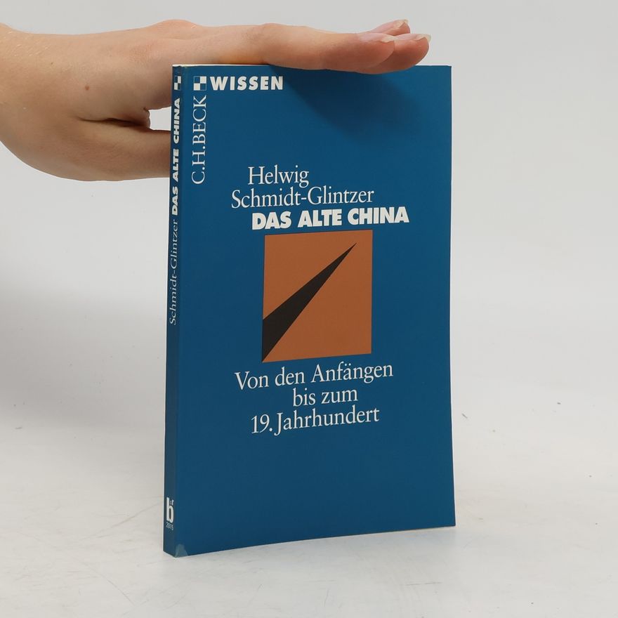 Helwig Schmidt-Glintzer Das alte China