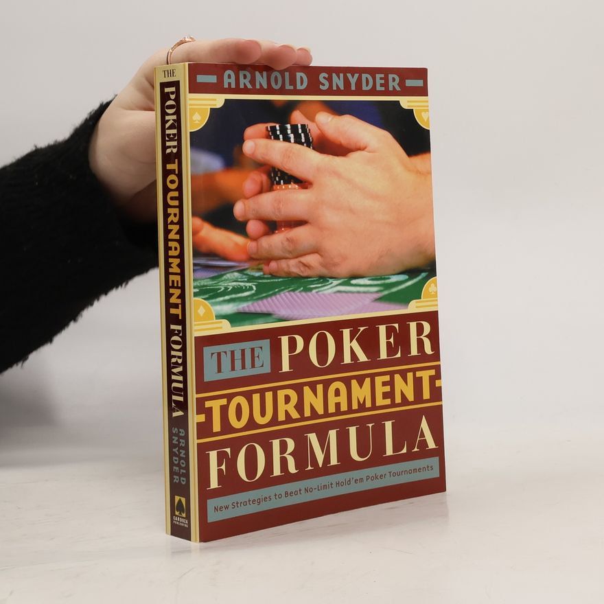 Arnold Snyder The Poker Tournament Formula