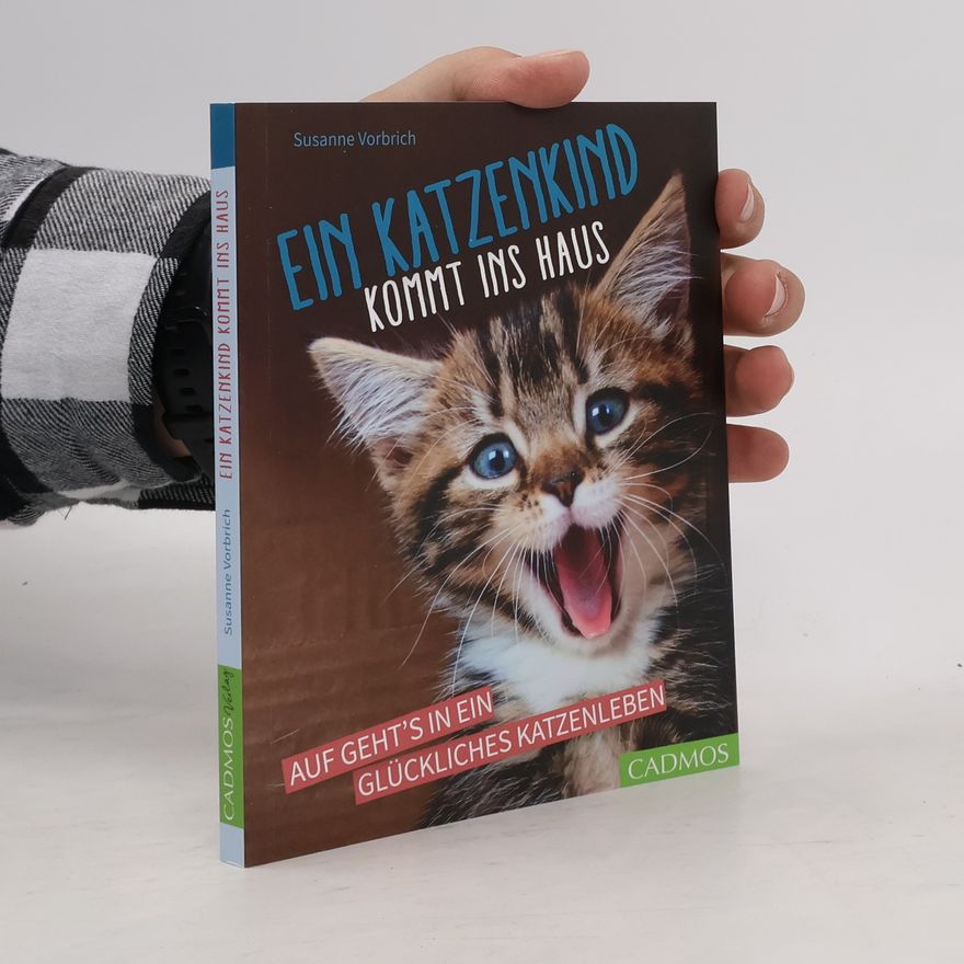 Susanne Vorbrich Ein Katzenkind kommt ins Haus