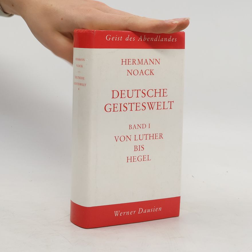 Hermann Noack Deutsche Geisteswelt. Band I