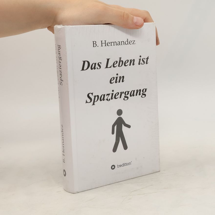 B. Hernandez Das Leben ist ein Spaziergang