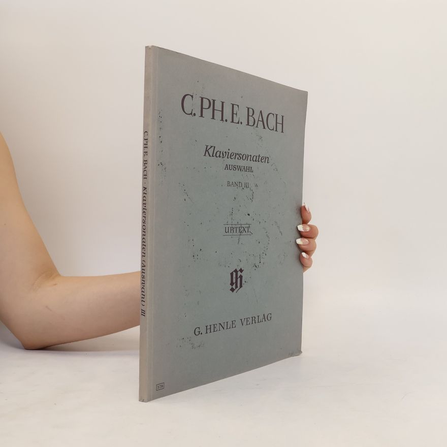C. Ph. E. Bach Klaviersonaten. Band III.