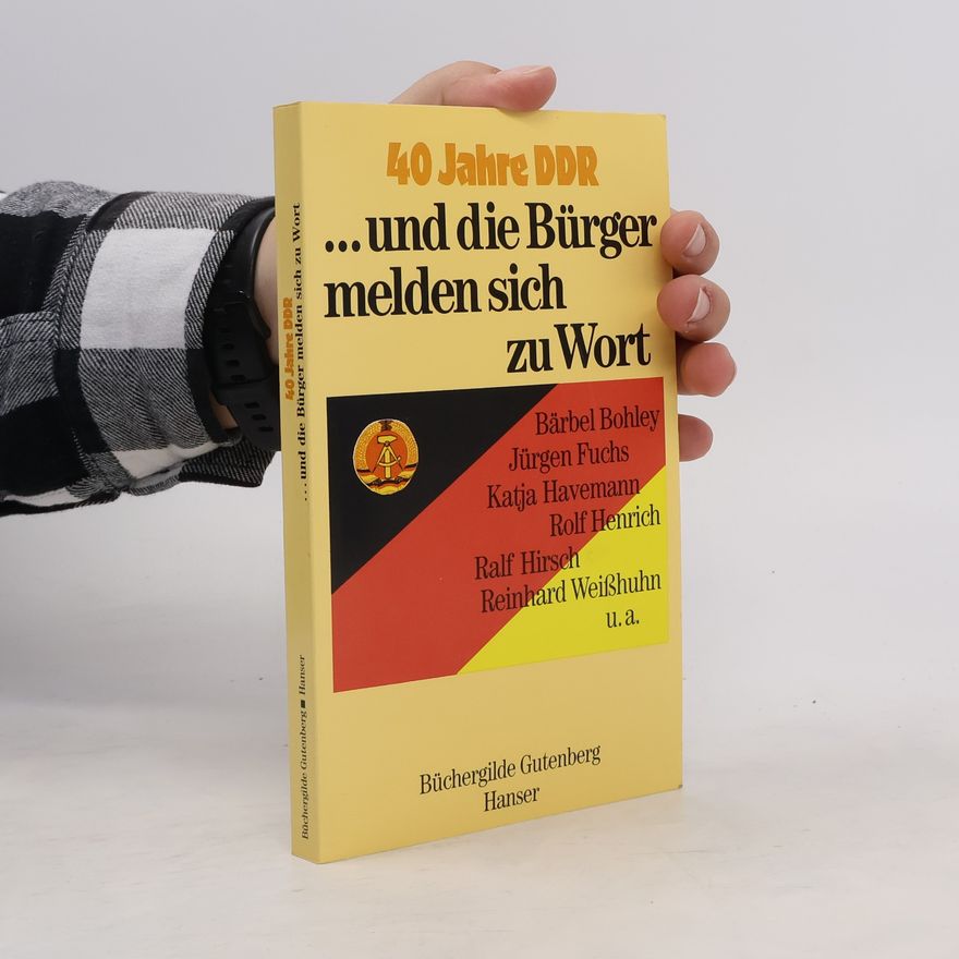 Autorenkollektiv ...und die Bürger melden sich zu Wort. 40 Jahre DDR