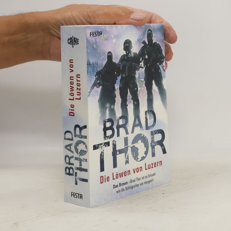 Brad Thor Die Löwen von Luzern