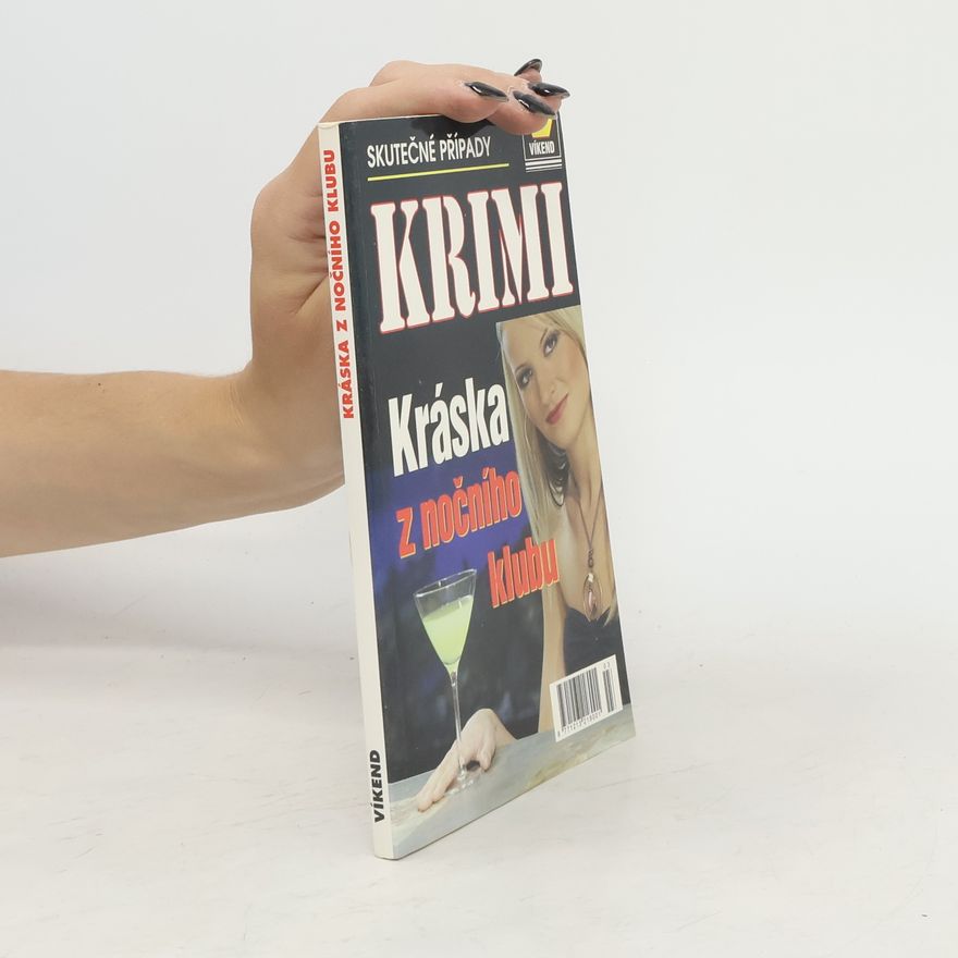 Autorenkollektiv Kráska z nočního klubu : skutečné kriminální případy