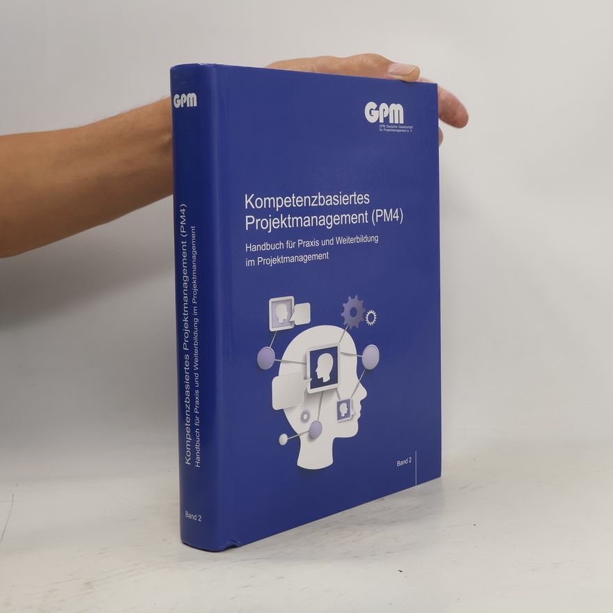 Kolektiv autorů Kompetenzbasiertes Projektmanagement (PM4) Band 2