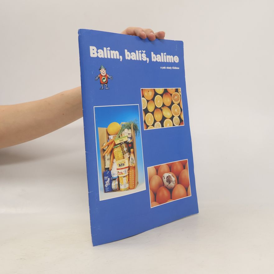 Kolektiv autorů Balím, balíš, balíme. A pak obaly třídíme