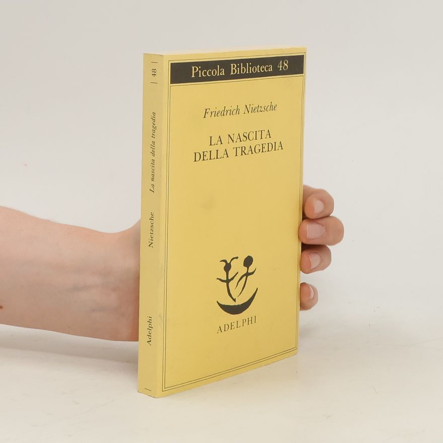 Friedrich Nietzsche La nascita della tragedia