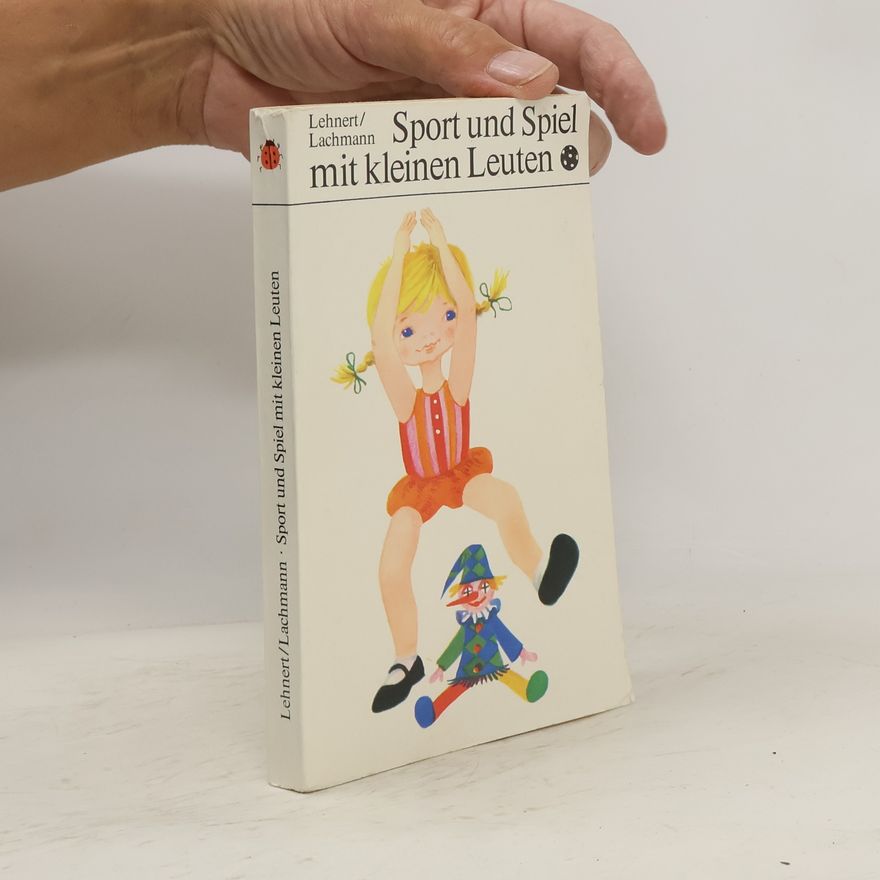 Gerda Lehnert Sport und Spiel mit kleinen Leuten