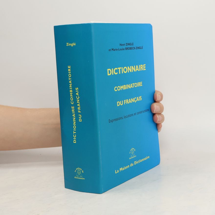 Marie-Louise Brobeck-Zinglé Dictionnaire combinatoire du français