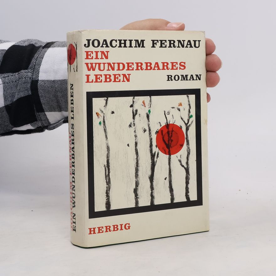 Joachim Fernau Ein wunderbares Leben