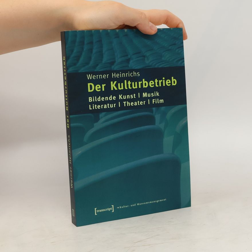 Werner Heinrichs Der Kulturbetrieb