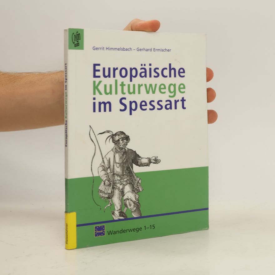 Gerrit Himmelsbach Europäische Kulturwege im Spessart