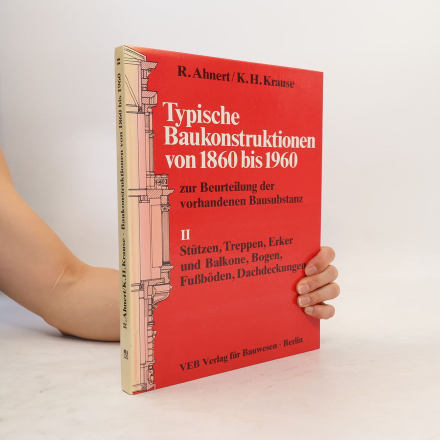 Rudolf Ahnert Typische Baukonstruktionen von 1860 - 1960 II