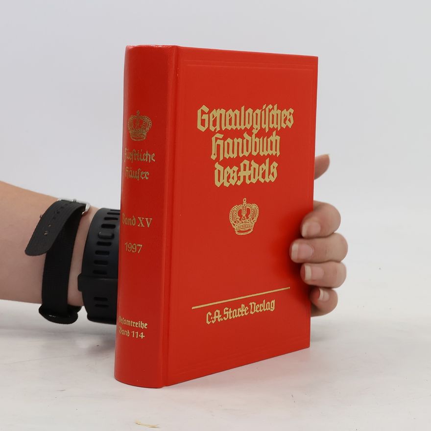 Autorenkollektiv Genealogisches Handbuch der fürstlichen Häuser