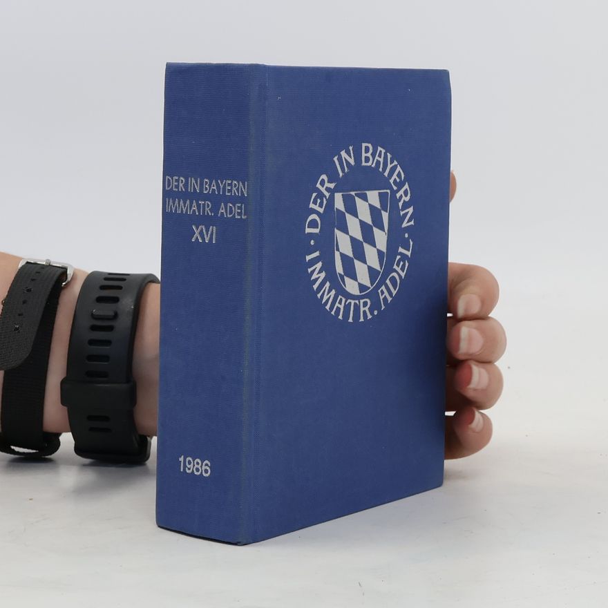 Various authors Genealogisches Handbuch des in Bayern immatrikulierten Adels