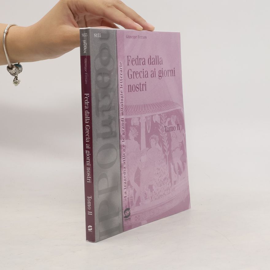 Giuseppe Ferraro Fedra dalla Grecia ai giorni nostri II.