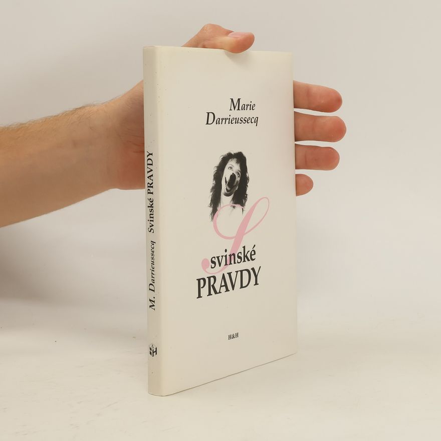Marie Darrieussecq Svinské pravdy