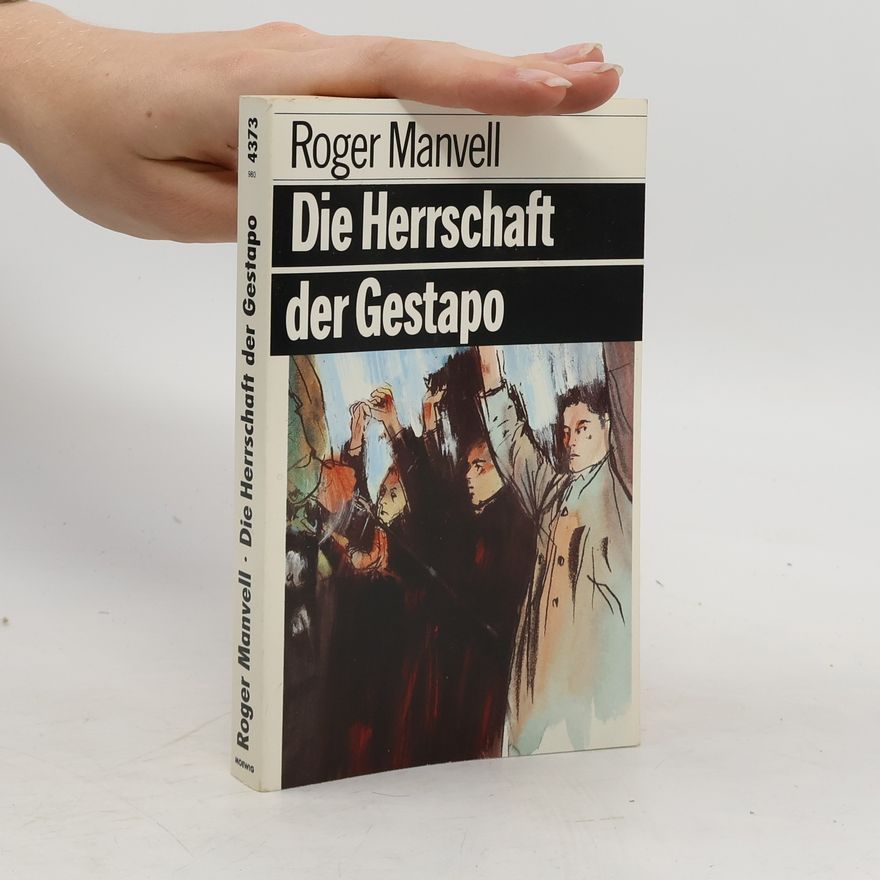 Roger Manvell Die Herrschaft der Gestapo