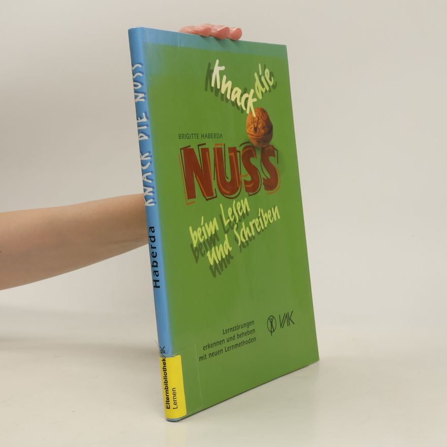Brigitte Haberda Knack die Nuss beim Lesen und Schreiben