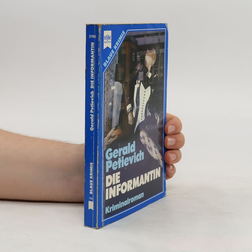Gerald Petievich Die Informantin. Kriminalroman.