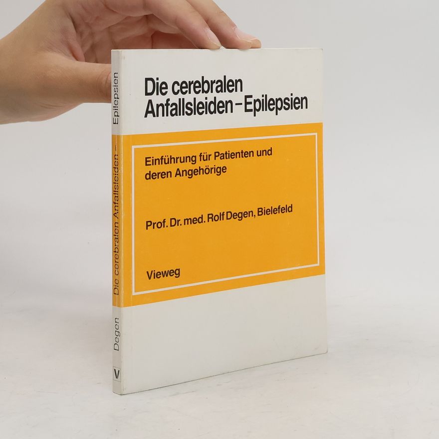 Rolf Degen Die cerebralen Anfallsleiden - Epilepsien