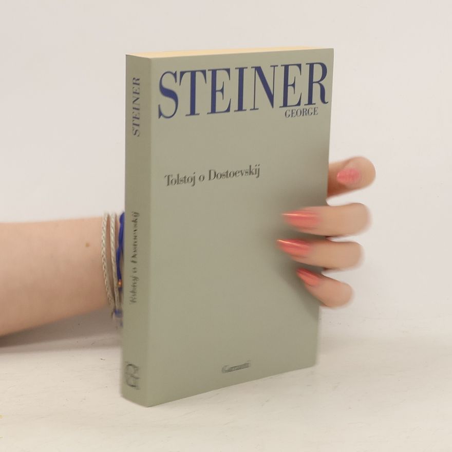 George Steiner Tolstoj o Dostoevskij