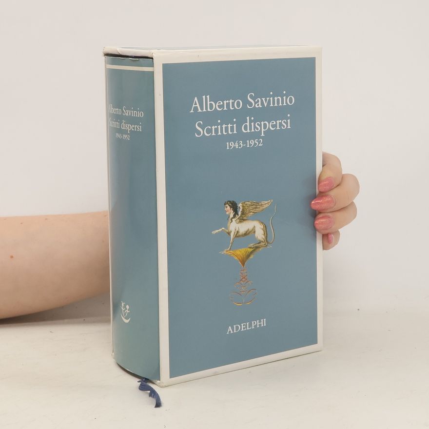 Alberto Savinio Scritti dispersi, 1943-1952