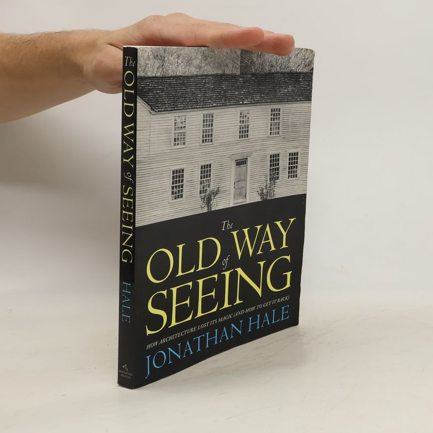 Jonathan Hale The Old Way of Seeing