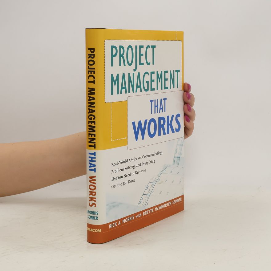 Rick A. Morris Project Management that Works