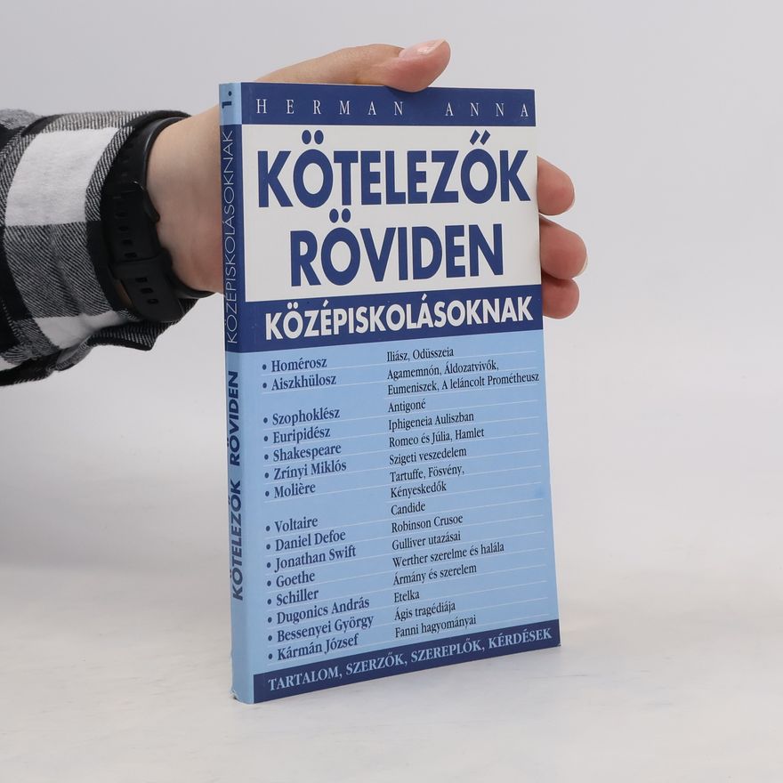 Anna Herman Kötelezők röviden középiskolásoknak 1.