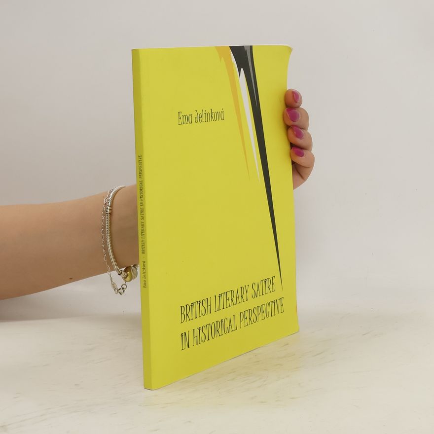Ema Jelínková British literary satire in historical perspective