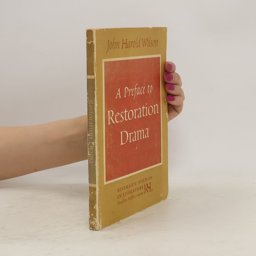 John Harold Wilson A Preface to Restoration Drama