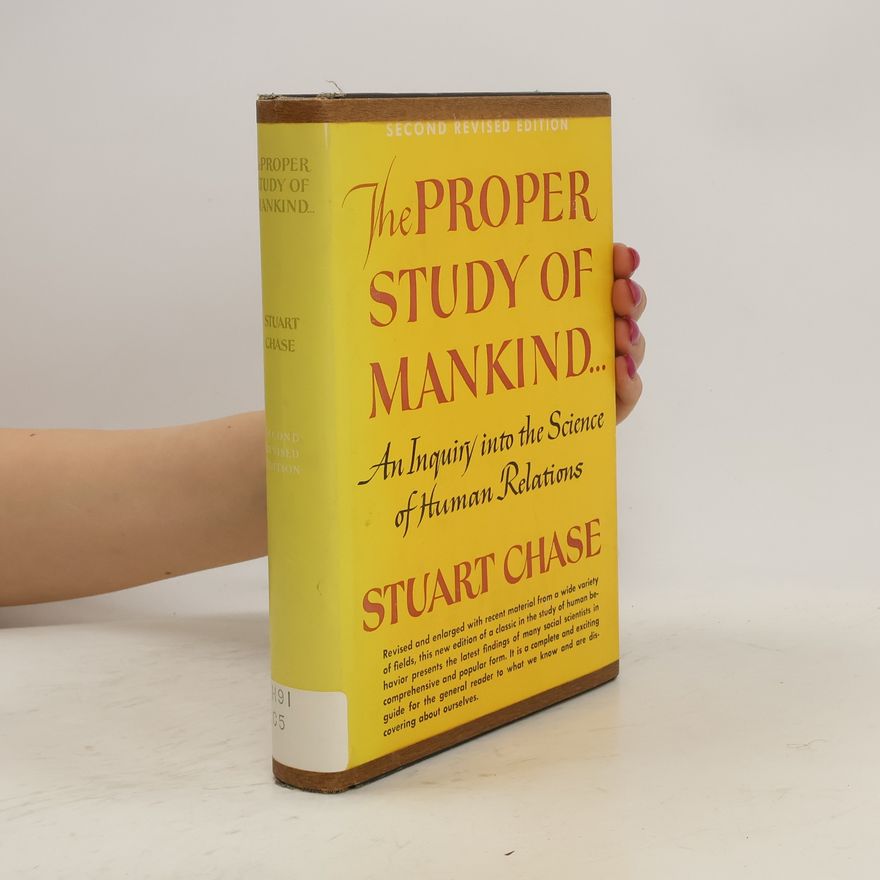 Stuart Chase The Proper Study of Mankind