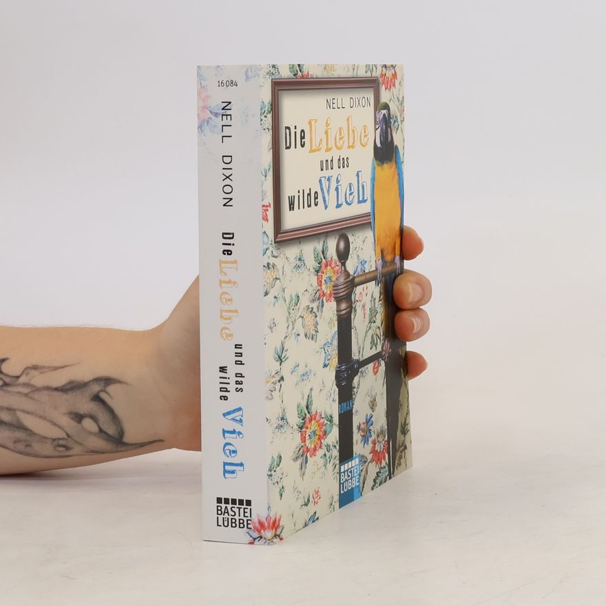 Nell Dixon Die Liebe und das wilde Vieh