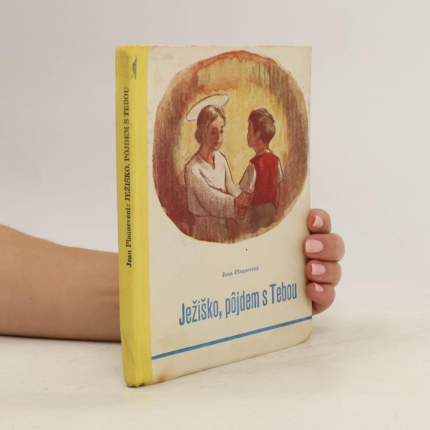 Jean Plaquevent Ježiško, pôjdem s Tebou