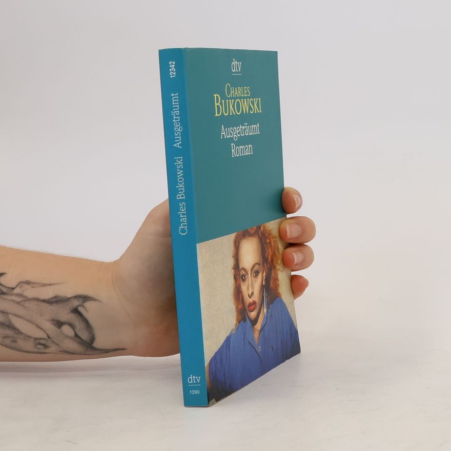 Charles Bukowski Ausgeträumt
