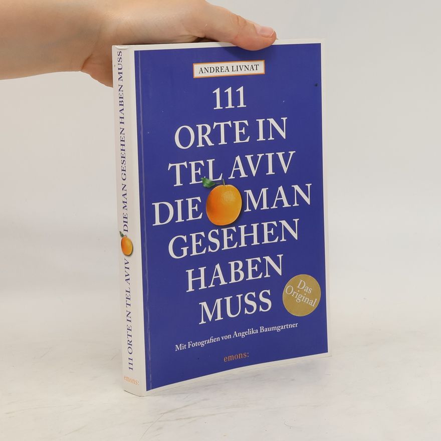 Andrea Livnat 111 Orte in Tel Aviv, die man gesehen haben muss