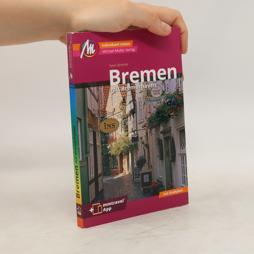 Sven Bremer Bremen MM-City - mit Bremerhaven Reiseführer Michael Müller Verlag