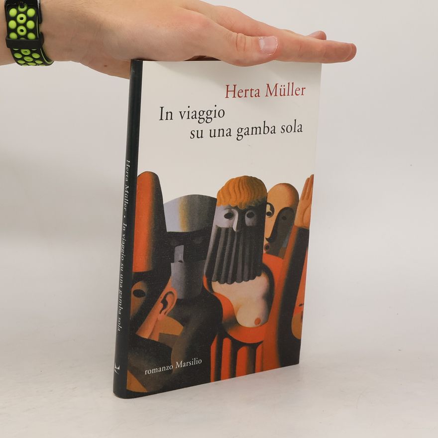 Herta Müller In viaggio su una gamba sola