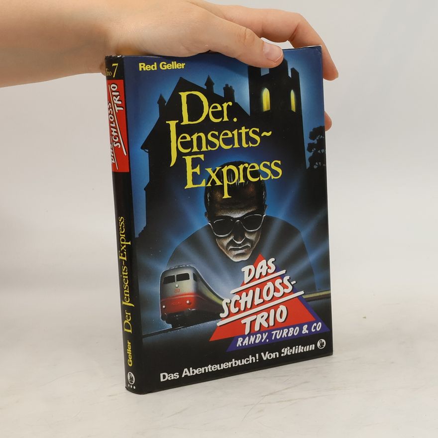 Red Geller Das Schloss-Trio 7. Der Jenseits-Express