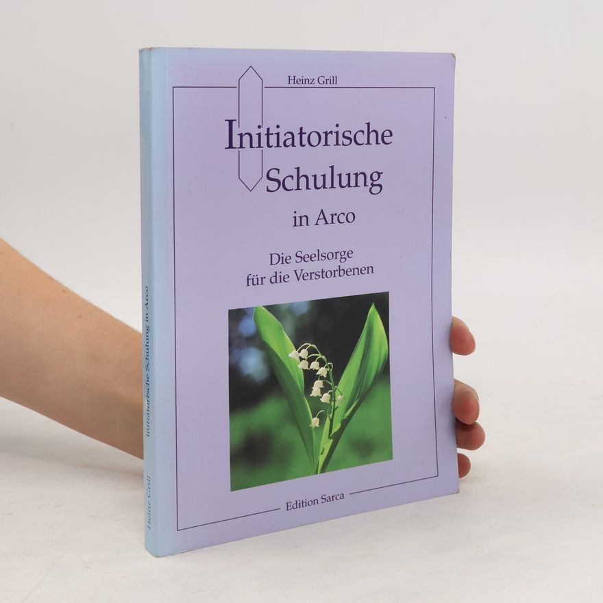 Heinz Grill Initiatorische Schulung in Arco